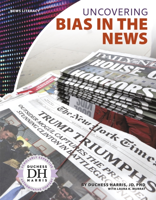 News Literacy: Uncovering Bias in the News, Paperback / softback Book