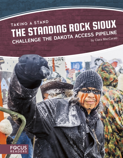 Taking a Stand: The Standing Rock Sioux Challenge the Dakota Access Pipeline, Hardback Book