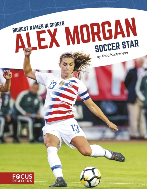 Biggest Names in Sport: Alex Morgan, Soccer Star, Paperback / softback Book