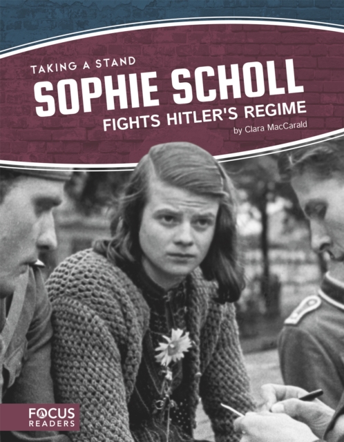 Taking a Stand: Sophie Scholl Fights Hitler's Regime, Paperback / softback Book