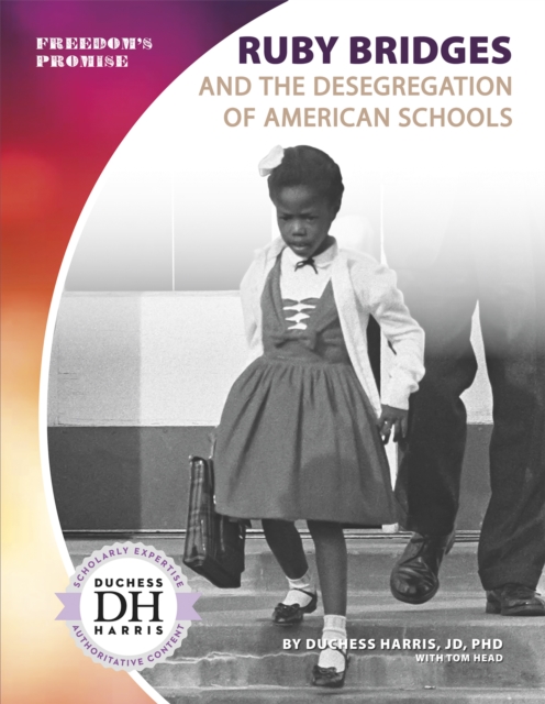 Ruby Bridges and the Desegregation of American Schools, Paperback / softback Book