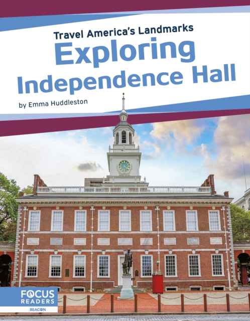 Travel America's Landmarks: Exploring Independence Hall, Hardback Book
