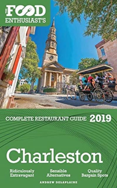 Charleston - 2019 - The Food Enthusiast's Complete Restaurant Guide, Paperback / softback Book
