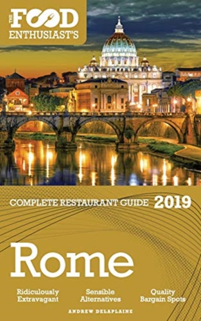 Rome - 2019 - The Food Enthusiast's Complete Restaurant Guide, Paperback / softback Book