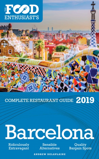 Barcelona - 2019 - The Food Enthusiast's Complete Restaurant Guide, EPUB eBook