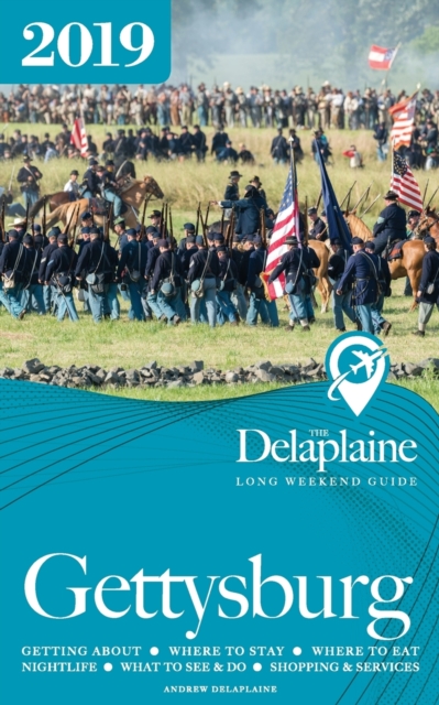 Gettysburg - The Delaplaine 2019 Long Weekend Guide, Paperback / softback Book