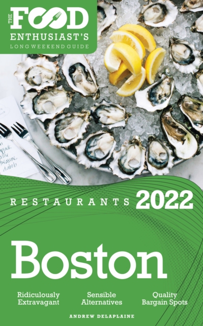 2022 Boston Restaurants - The Food Enthusiast's Long Weekend Guide, EPUB eBook