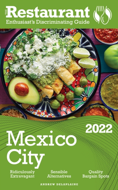 2022 Mexico City : The Restaurant Enthusiast's Discriminating Guide, EPUB eBook