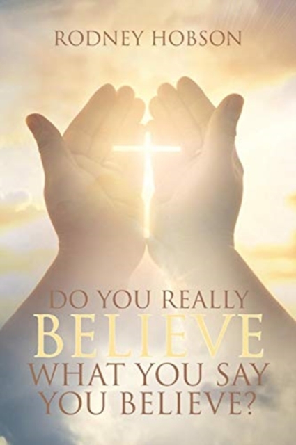 Do You Really Believe What You Say You Believe?, Paperback / softback Book