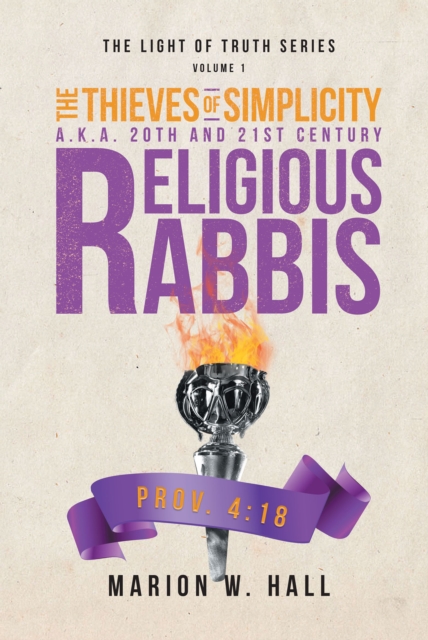 The Thieves of Simplicity A.K.A. 20th and 21st Century Religious Rabbis : Volume 1, EPUB eBook