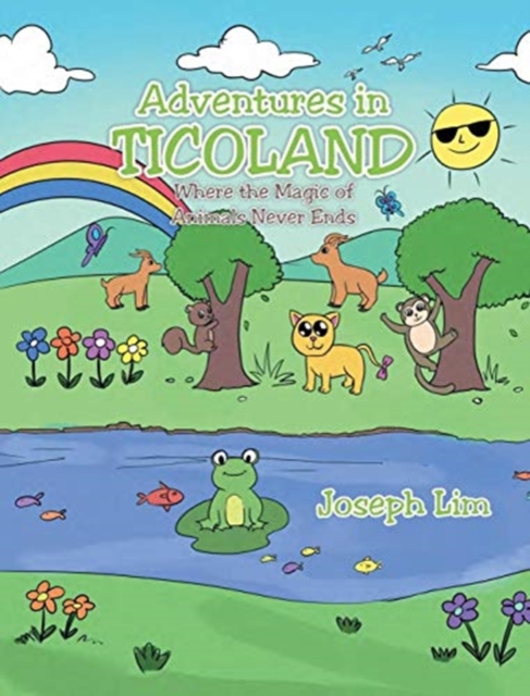 Adventures in Ticoland : Where the Magic of Animals Never Ends, Hardback Book