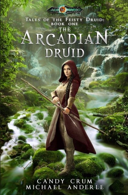 The Arcadian Druid : Age Of Magic - A Kurtherian Gambit Series, Paperback / softback Book