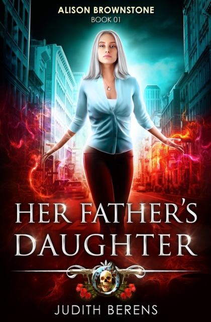 Her Father's Daughter : An Urban Fantasy Action Adventure, Paperback / softback Book