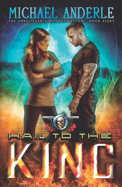 Hail To The King : An Urban Fantasy Action Adventure, Paperback / softback Book