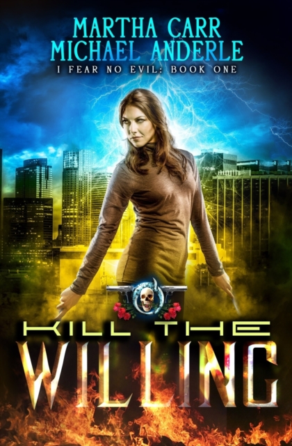 Kill The Willing : An Urban Fantasy Action Adventure, Paperback / softback Book