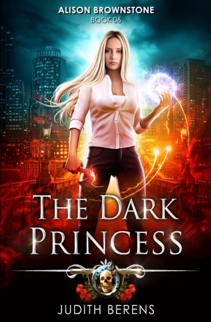 The Dark Princess : An Urban Fantasy Action Adventure, Paperback / softback Book