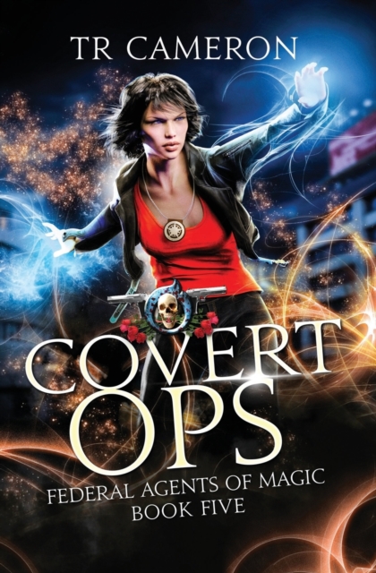 Covert Ops : An Urban Fantasy Action Adventure in the Oriceran Universe, Paperback / softback Book
