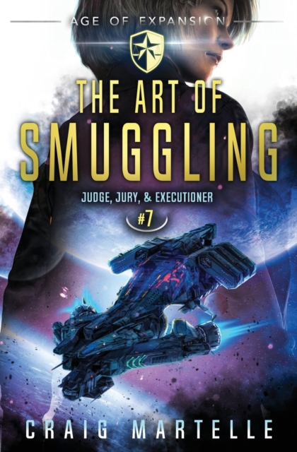 The Art of Smuggling : Judge, Jury, & Executioner Book 7, Paperback / softback Book