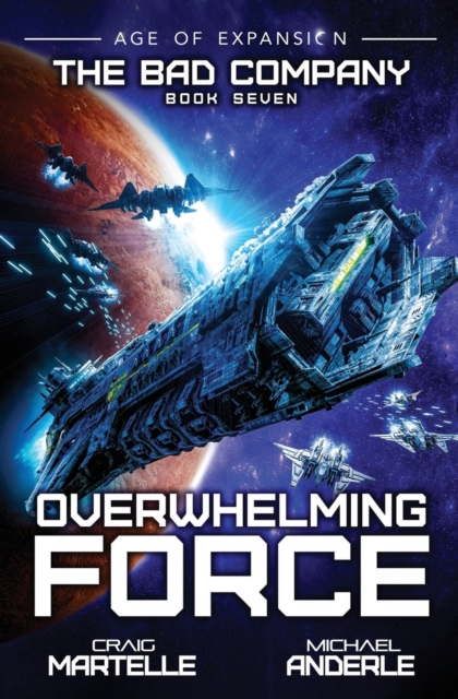 Overwhelming Force : The Bad Company Book 7, Paperback / softback Book