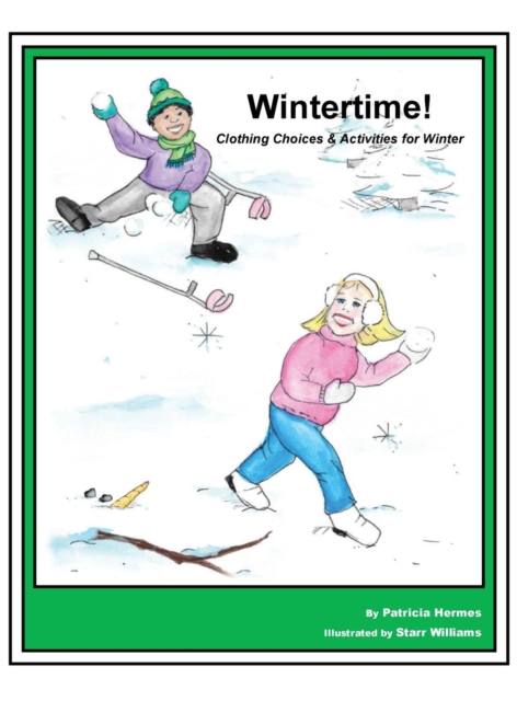 Story Book 5 Wintertime! : Clothing Choices & Activities for Winter, Hardback Book