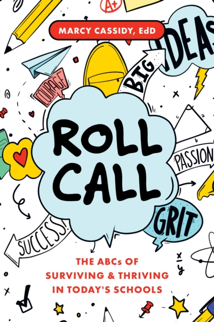 Roll Call : The ABCs of Surviving & Thriving in Today's Schools, EPUB eBook