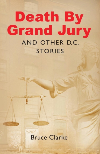 Death by Grand Jury and Other D.C. Stories, Paperback / softback Book