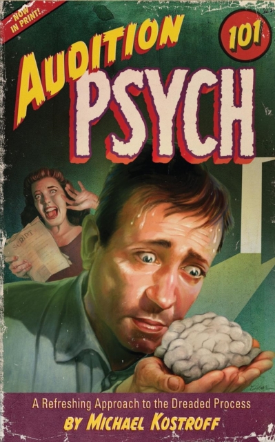 Audition Psych 101 : A Refreshing Approach to the Dreaded Process, Paperback / softback Book