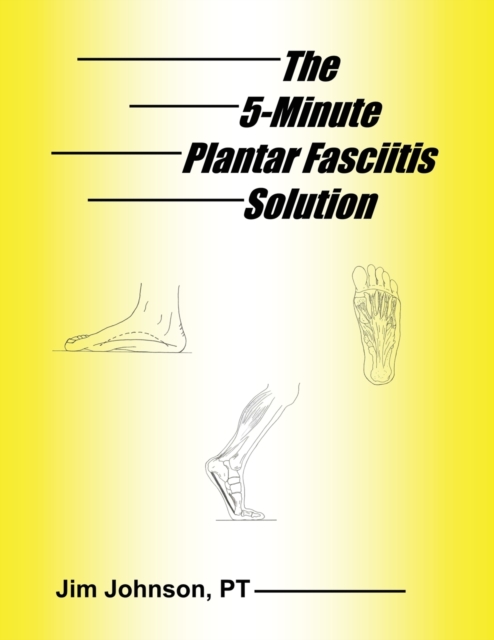 The 5-Minute Plantar Fasciitis Solution, Paperback / softback Book
