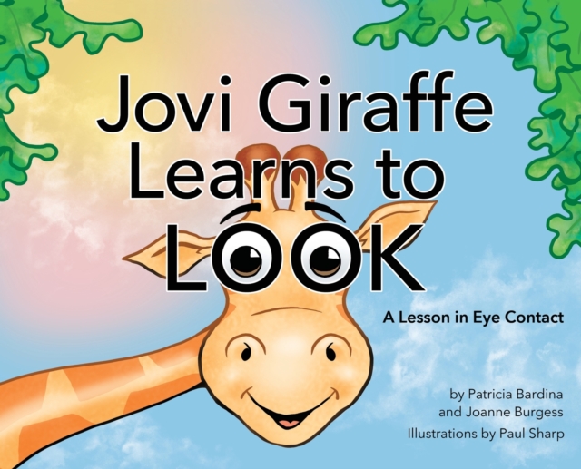 Jovi Giraffe Learns to Look : A Lesson in Eye Contact, Hardback Book