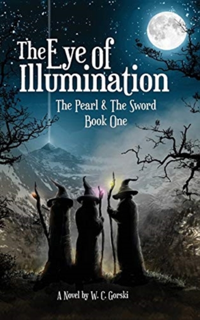 The Eye of Illumination : The Pearl & The Sword Book-One, Hardback Book