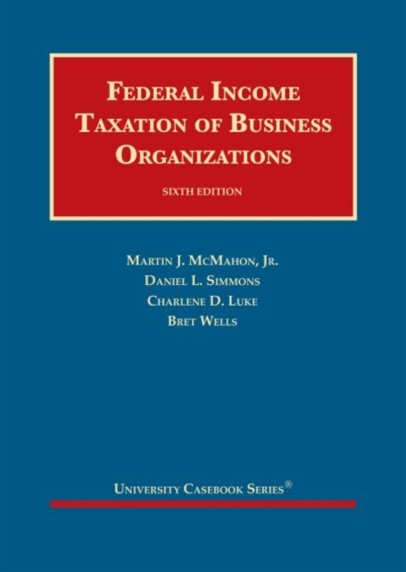 Federal Income Taxation of Business Organizations, Hardback Book