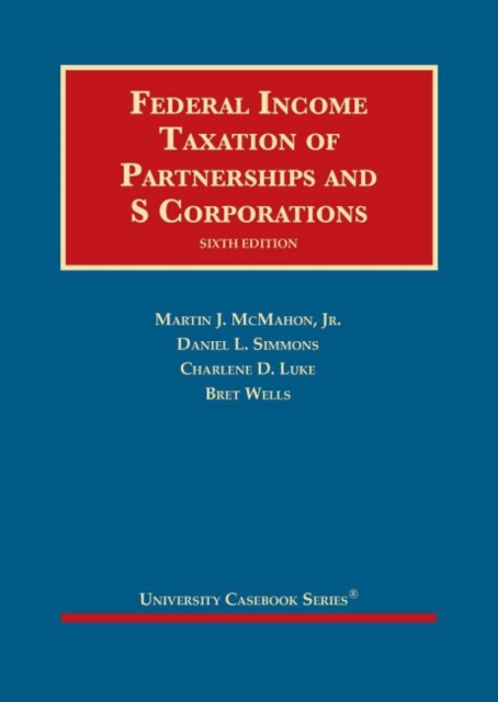 Federal Income Taxation of Partnerships and S Corporations, Hardback Book