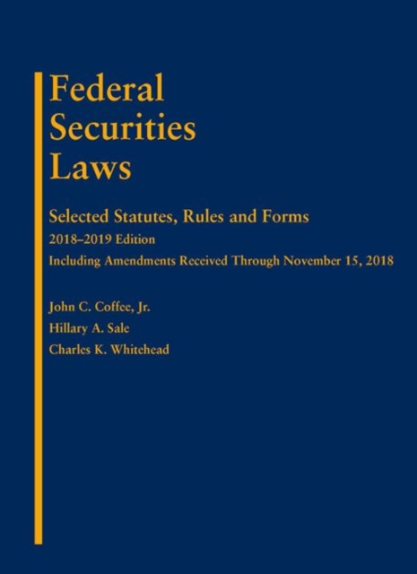 Federal Securities Laws : Selected Statutes, Rules, and Forms, 2018-2019 Edition, Paperback / softback Book