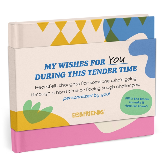 Em & Friends My Wishes for You During Tender Times Fill-in Books, Diary or journal Book