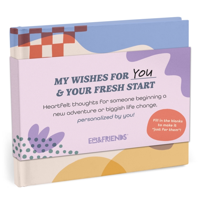 Em & Friends My Wishes for Your Fresh Start Fill-in Books, Diary or journal Book