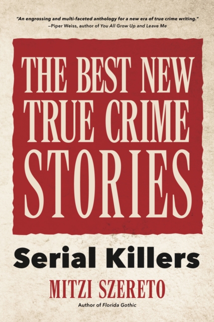 The Best New True Crime Stories: Serial Killers : (True crime gift), Paperback / softback Book
