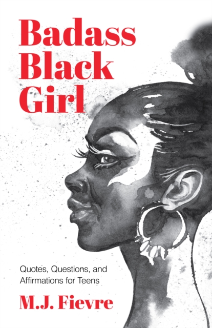 Badass Black Girl : Quotes, Questions, and Affirmations for Teens (Gift for teenage girl), Paperback / softback Book