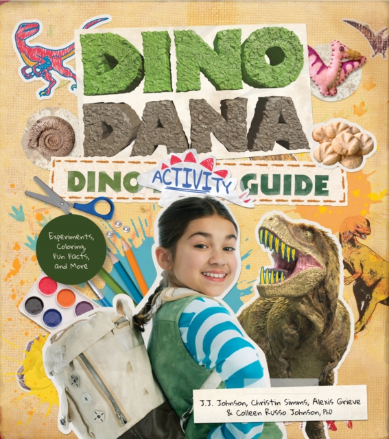 Dino Dana Dino Activity Guide : Experiments, Coloring, Fun Facts and More (Dinosaur kids books, Fossils and prehistoric creatures) (Ages 4-8), Paperback / softback Book