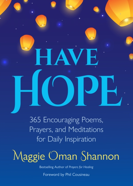 Have Hope : 365 Encouraging Poems, Prayers, and Meditations for Daily Inspiration (Daily Affirmations), Paperback / softback Book