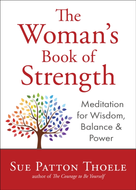The Woman's Book of Strength : Meditations for Wisdom, Balance & Power, EPUB eBook