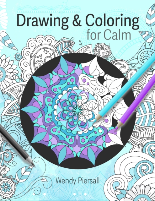 Drawing and Coloring for Calm : Relaxing Mandala Drawing Pages for Adults (Art Therapy), Paperback / softback Book