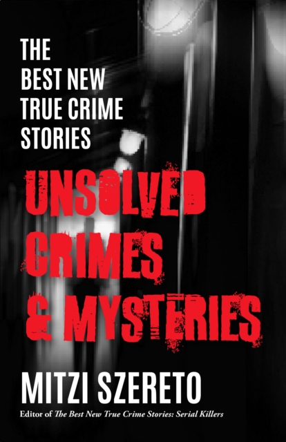 The Best New True Crime Stories: Unsolved Crimes & Mysteries, Paperback / softback Book