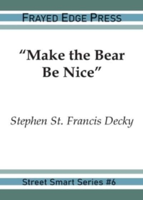 "Make the Bear Be Nice", Paperback / softback Book