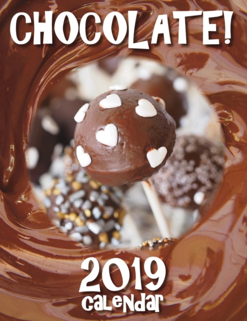 Chocolate! 2019 Calendar (UK Edition), Paperback / softback Book
