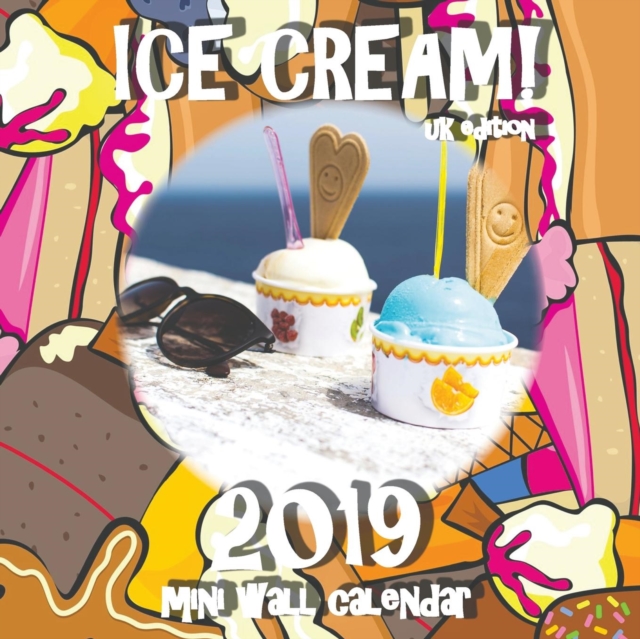 Ice Cream! 2019 Mini Wall Calendar (UK Edition), Paperback / softback Book
