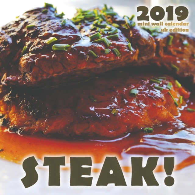 Steak! 2019 Mini Wall Calendar (UK Edition), Paperback / softback Book