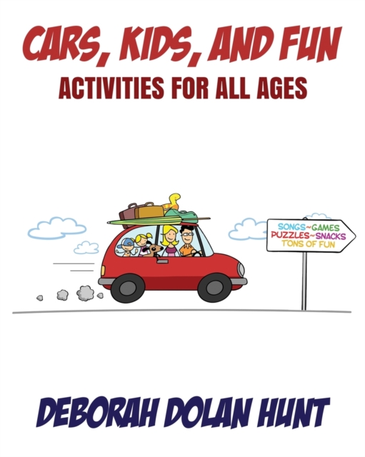Cars, Kids, & Fun : Activities for All Ages, Paperback / softback Book