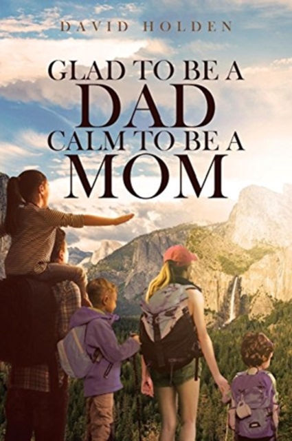 Glad to Be a Dad; Calm to Be a Mom, Paperback / softback Book
