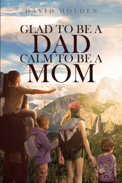 Glad To Be A Dad; Calm To Be A Mom, EPUB eBook