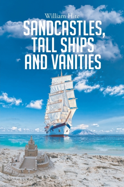 Sandcastles, Tall Ships and Vanities, Paperback / softback Book